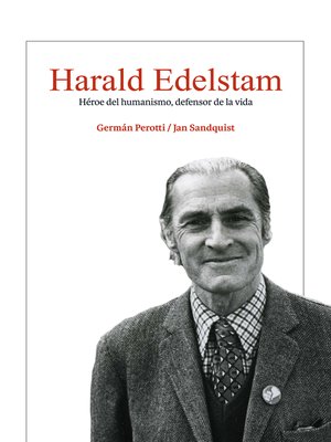 cover image of Harald Edelstam, Héroe del humanismo, defensor de la vida